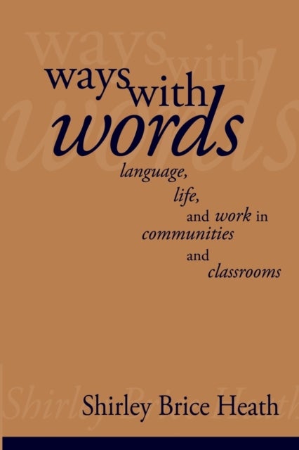 Ways with Words - Language, Life and Work in Communities and Classrooms