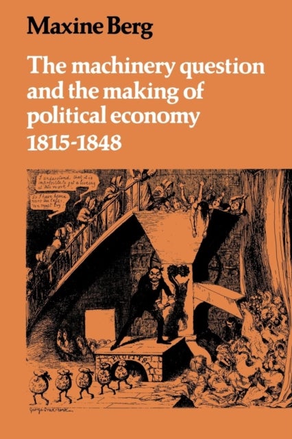 The Machinery Question and the Making of Political Economy 1815¿1848