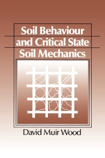 Soil Behaviour and Critical State Soil Mechanics