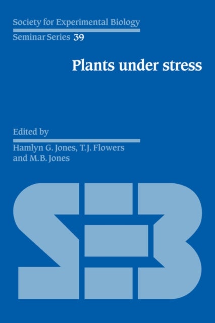 Plants under Stress - Biochemistry, Physiology and Ecology and their Application to Plant Improvement