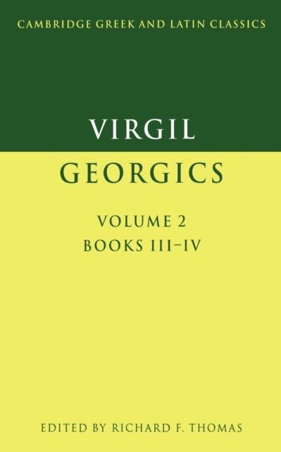 Virgil: Georgics: Volume 2, Books III-IV