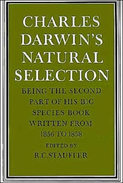 Charles Darwin's Natural Selection - Being the Second Part of his Big Species Book Written from 1856 to 1858