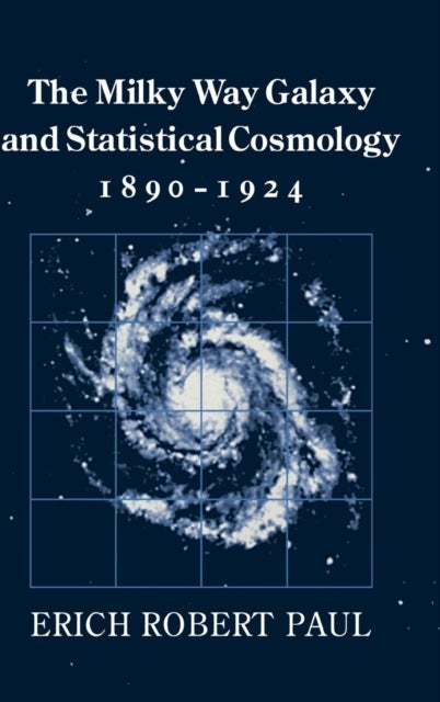 The Milky Way Galaxy and Statistical Cosmology, 1890–1924