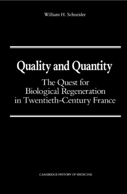 Quality and Quantity - The Quest for Biological Regeneration in Twentieth-Century France