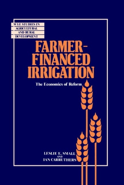 Farmer-Financed Irrigation - The Economics of Reform