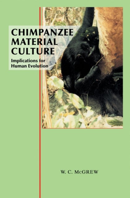 Chimpanzee Material Culture - Implications for Human Evolution
