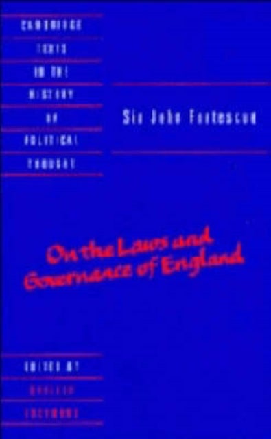 Sir John Fortescue: On the Laws and Governance of England