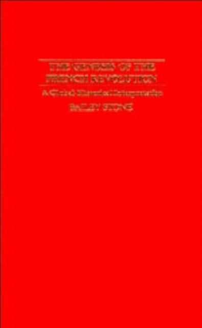 The Genesis of the French Revolution - A Global Historical Interpretation