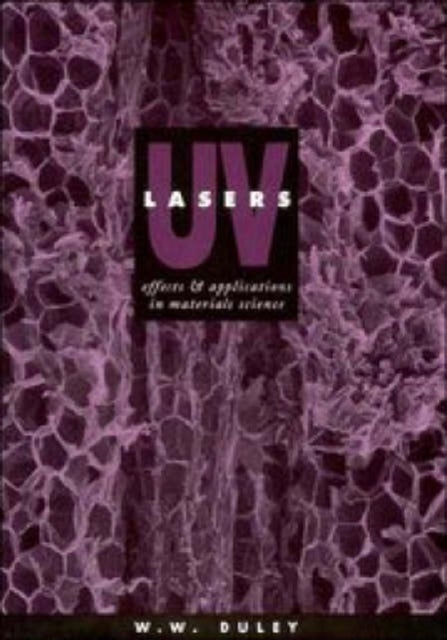 UV Lasers - Effects and Applications in Materials Science