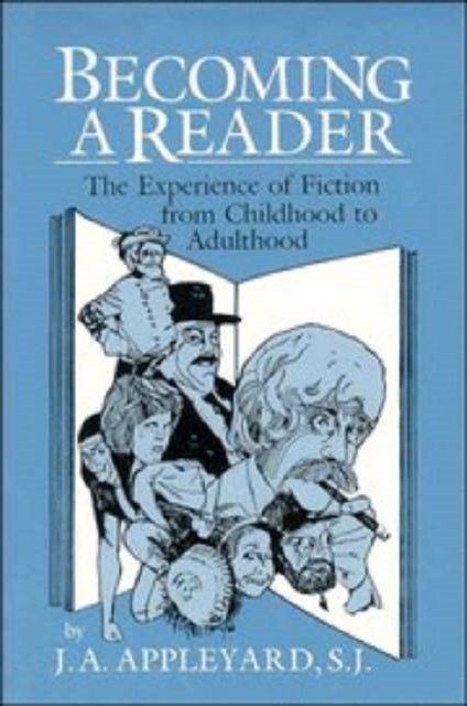 Becoming a Reader - The Experience of Fiction from Childhood to Adulthood