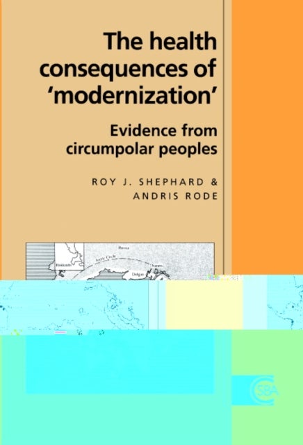 The Health Consequences of 'Modernisation' - Evidence from Circumpolar Peoples