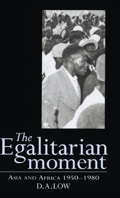 The Egalitarian Moment - Asia and Africa, 1950–1980