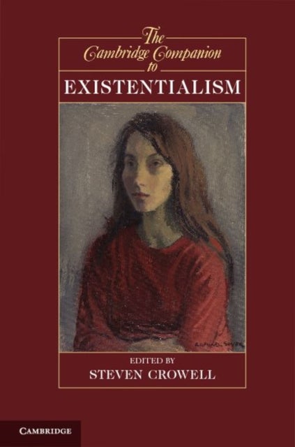 The Cambridge Companion to Existentialism