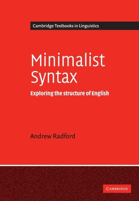 Minimalist Syntax - Exploring the Structure of English
