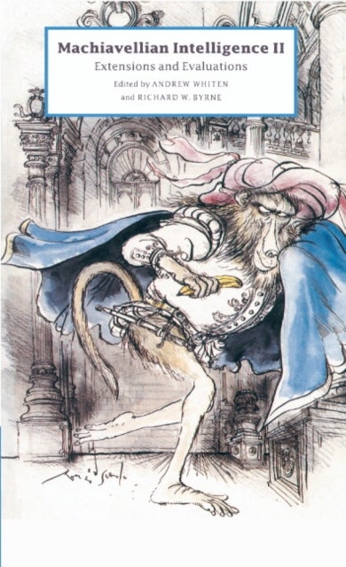 Machiavellian Intelligence II - Extensions and Evaluations