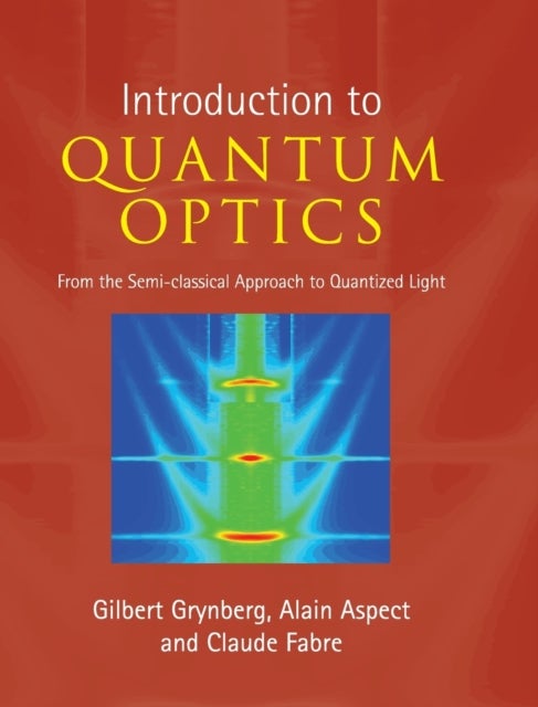 Introduction to Quantum Optics - From the Semi-classical Approach to Quantized Light