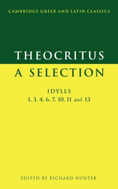 Theocritus: A Selection - Idylls 1, 3, 4, 6, 7, 10, 11 and 13