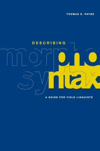 Describing Morphosyntax - A Guide for Field Linguists
