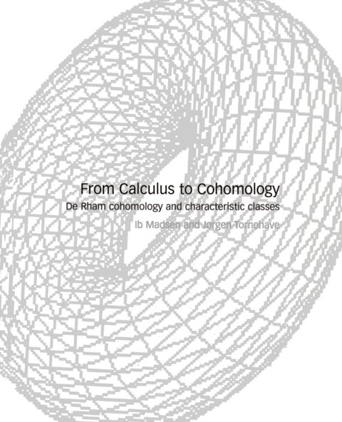 From Calculus to Cohomology - De Rham Cohomology and Characteristic Classes