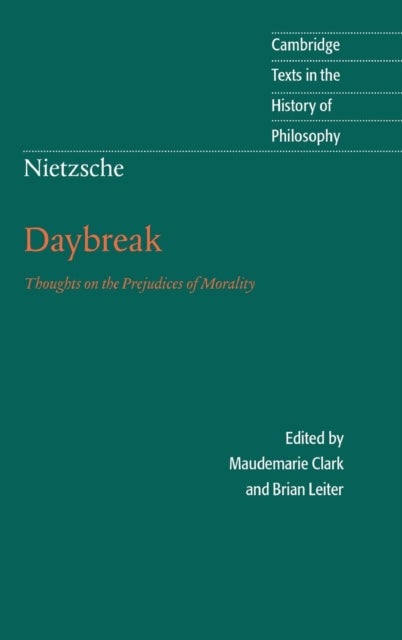 Nietzsche: Daybreak - Thoughts on the Prejudices of Morality