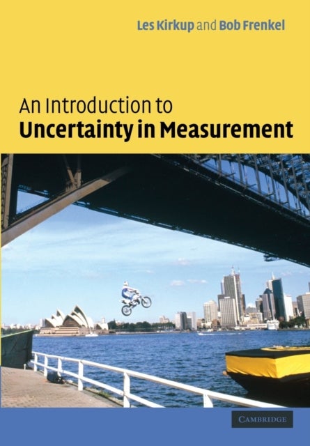 An Introduction to Uncertainty in Measurement - Using the GUM (Guide to the Expression of Uncertainty in Measurement)
