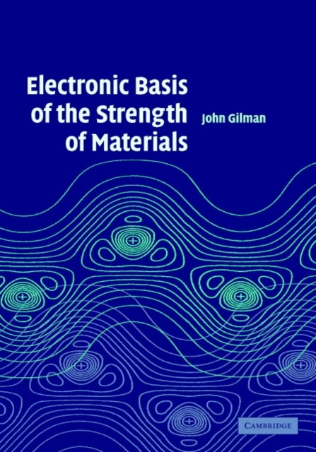 Electronic Basis of the Strength of Materials