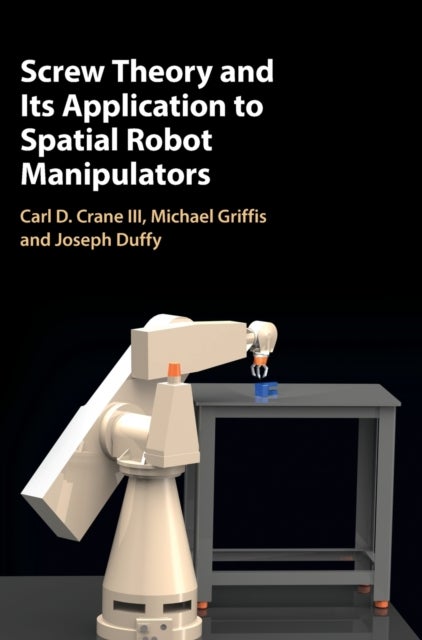 Screw Theory and its Application to Spatial Robot Manipulators