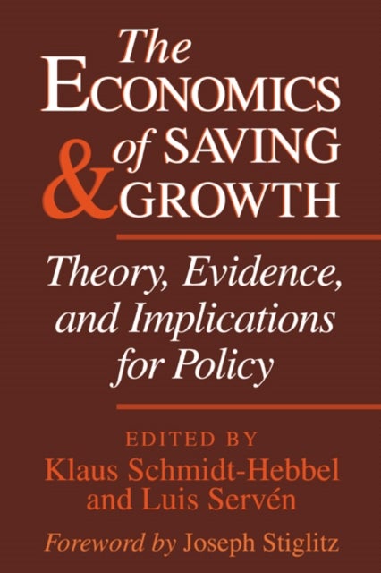 The Economics of Saving and Growth - Theory, Evidence, and Implications for Policy