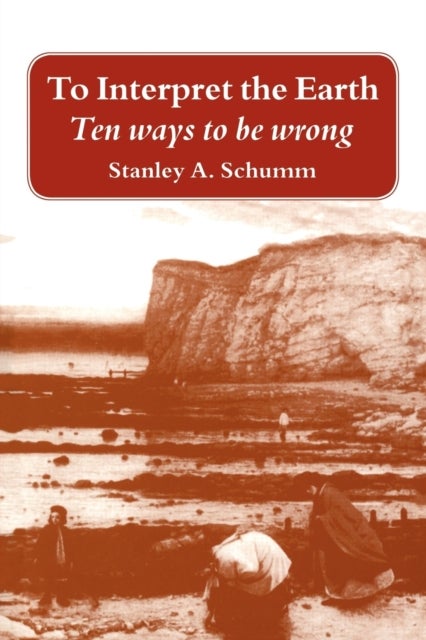 To Interpret the Earth - Ten Ways to Be Wrong