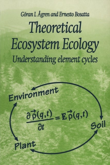 Theoretical Ecosystem Ecology - Understanding Element Cycles
