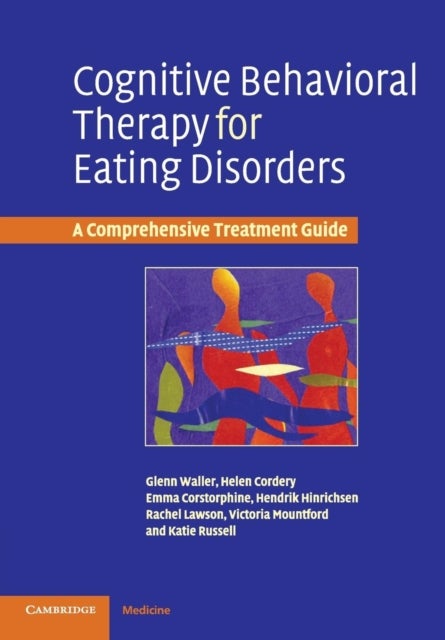 Cognitive Behavioral Therapy for Eating Disorders - A Comprehensive Treatment Guide