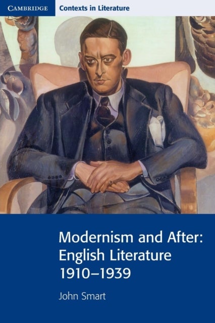 Modernism and After - English Literature 1910–1939