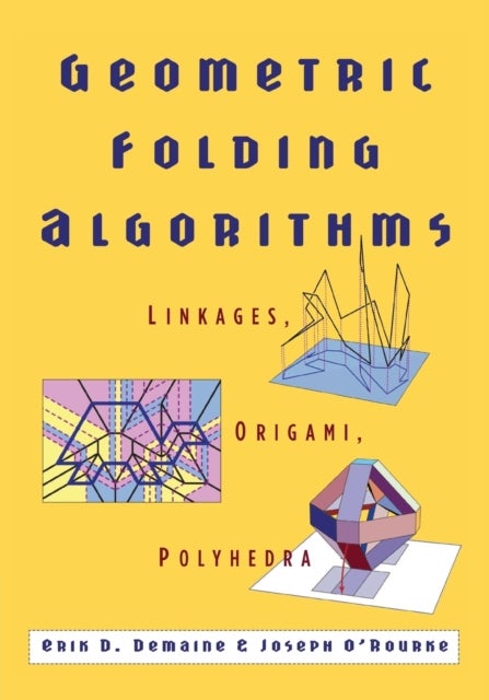 Geometric Folding Algorithms - Linkages, Origami, Polyhedra