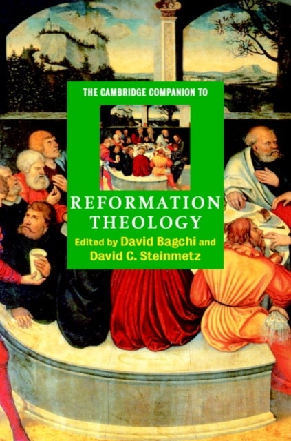 The Cambridge Companion to Reformation Theology
