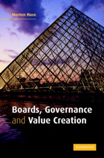 Boards, Governance and Value Creation - The Human Side of Corporate Governance