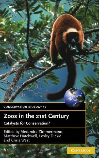 Zoos in the 21st Century - Catalysts for Conservation?