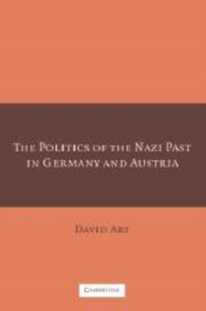 The Politics of the Nazi Past in Germany and Austria