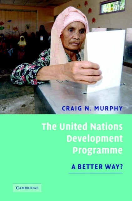 The United Nations Development Programme - A Better Way?