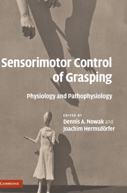 Sensorimotor Control of Grasping - Physiology and Pathophysiology