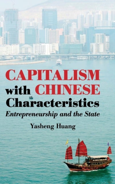 Capitalism with Chinese Characteristics - Entrepreneurship and the State