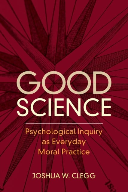 Good Science - Psychological Inquiry as Everyday Moral Practice