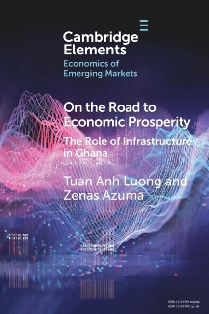 On the Road to Economic Prosperity - The Role of Infrastructure in Ghana