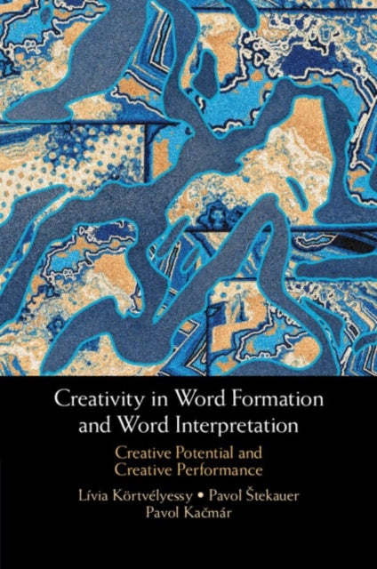 Creativity in Word Formation and Word Interpretation - Creative Potential and Creative Performance