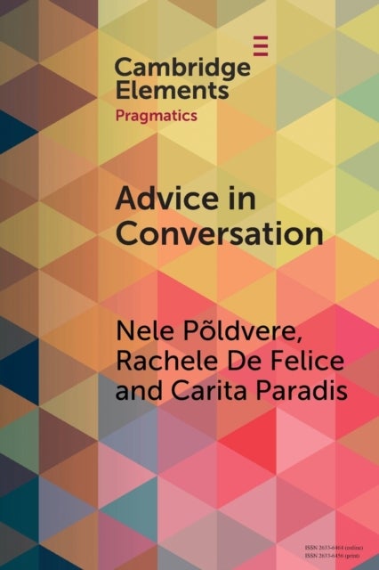 Advice in Conversation - Corpus Pragmatics Meets Mixed Methods