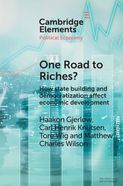 One Road to Riches? - How State Building and Democratization Affect Economic Development