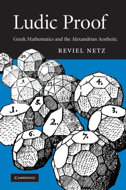 Ludic Proof - Greek Mathematics and the Alexandrian Aesthetic