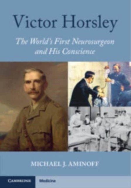 Victor Horsley - The World's First Neurosurgeon and His Conscience