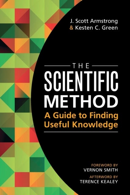 The Scientific Method - A Guide to Finding Useful Knowledge