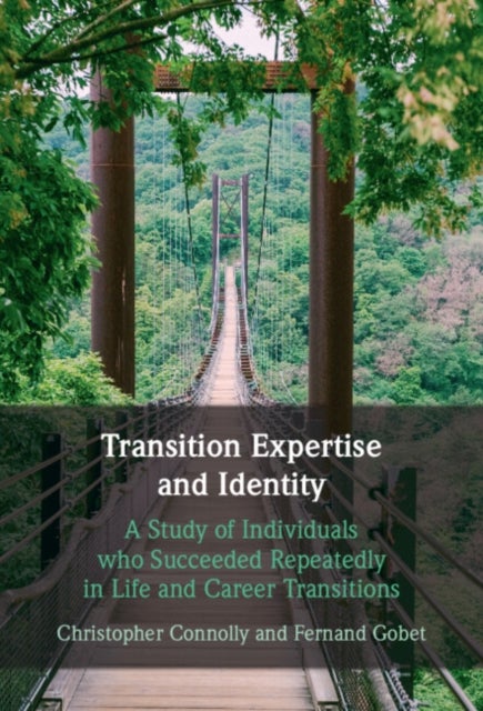Transition Expertise and Identity - A Study of Individuals Who Succeeded Repeatedly in Life and Career Transitions