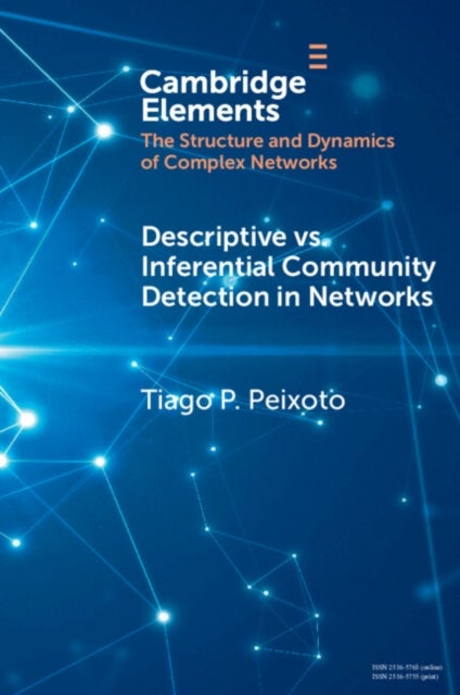 Descriptive vs. Inferential Community Detection in Networks - Pitfalls, Myths and Half-Truths